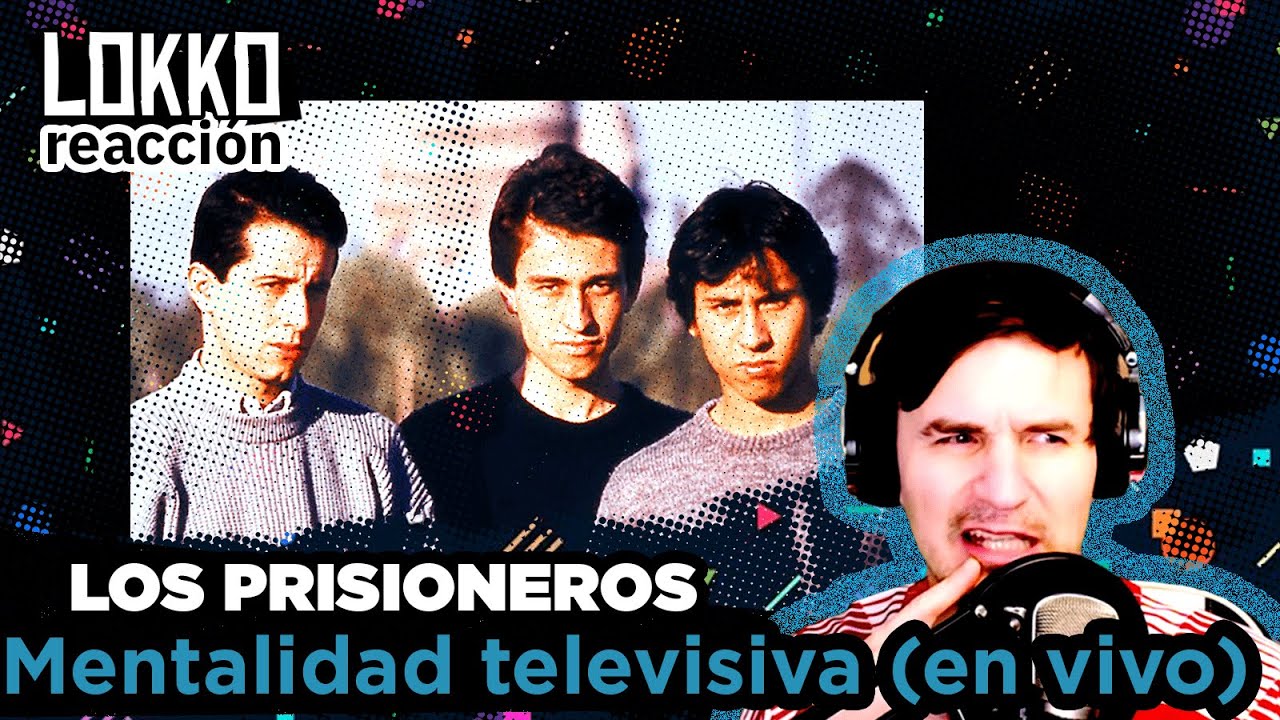 Reacción a Los Prisioneros - Mentalidad Televisiva (en vivo 2001) | Análisis de Lokko!