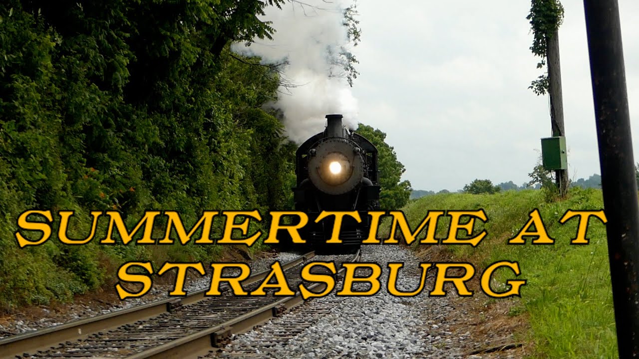 Summertime at Strasburg (ft. Day Out with Thomas and N&W 475)