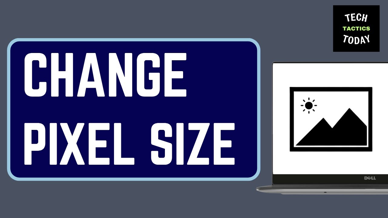 How To Change Pixel Size Of A Image Full Guide