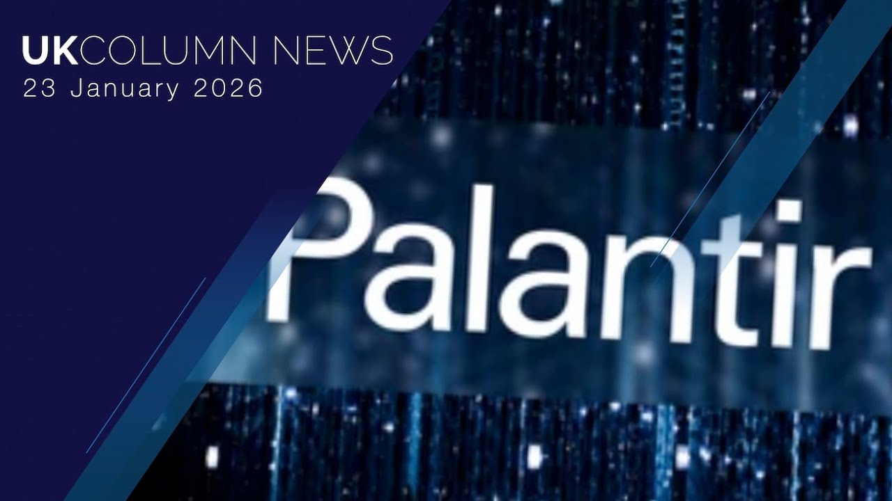 UK Column News &mdash; 23rd January 2026