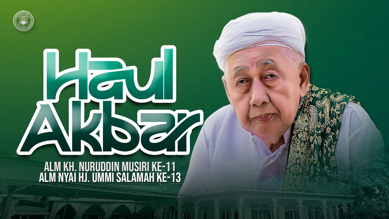 LIVE HAUL KH. NURUDDIN MUSIRI & NYAI HJ. UMMI SALAMAH || PONDOK PESANTREN PUTRA NURUL QADIM