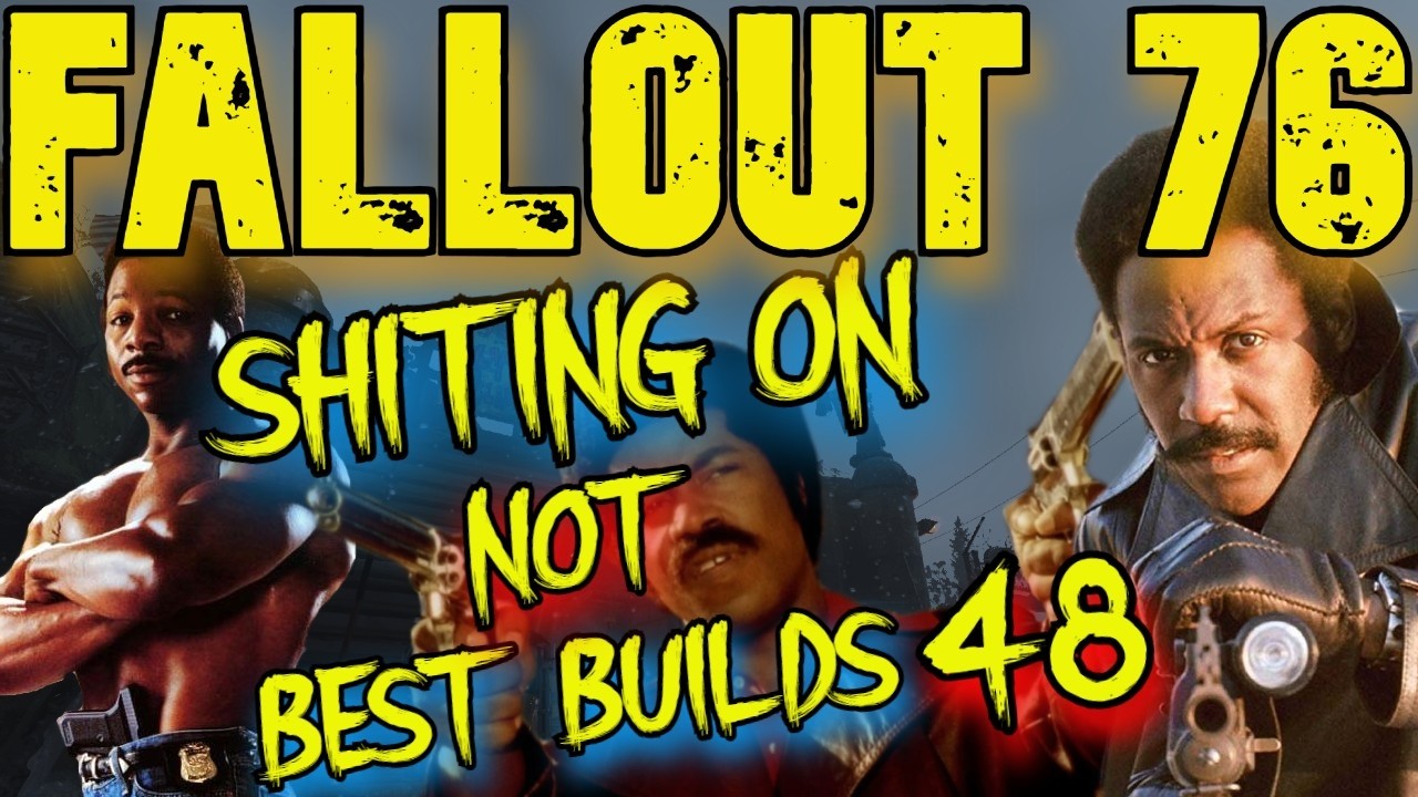 Fallout 76 Best Builds My Ass Part 48