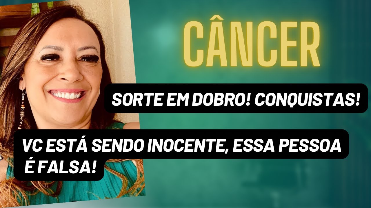 CÂNCER ♋️ Sorte Em Dobro! Conquistas• Vc Está Sendo Inocente, Essa Pessoa é Falsa!