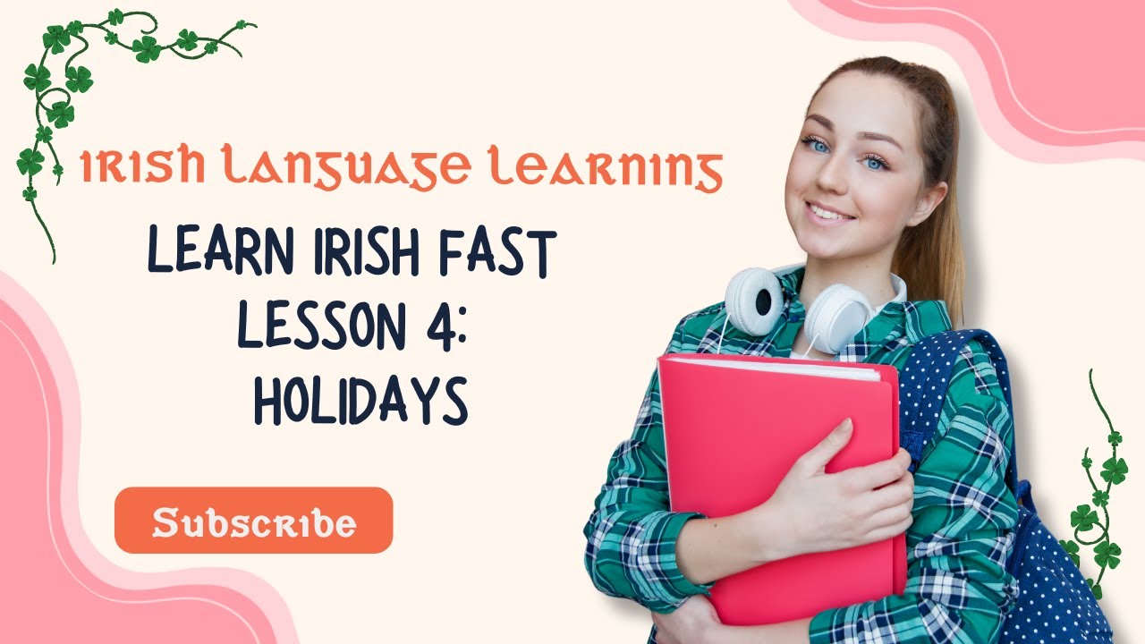 Learn Irish Fast – Lesson 4: Holidays in Irish (For Beginners)