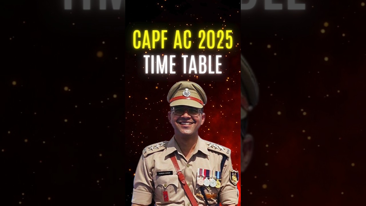 CAPF AC 2025 TIME TABLE | TIME MANAGEMENT FOR CAPF AC EXAM | PAPER1 & PAPER 2 | UPSC CAPF AC EXAM