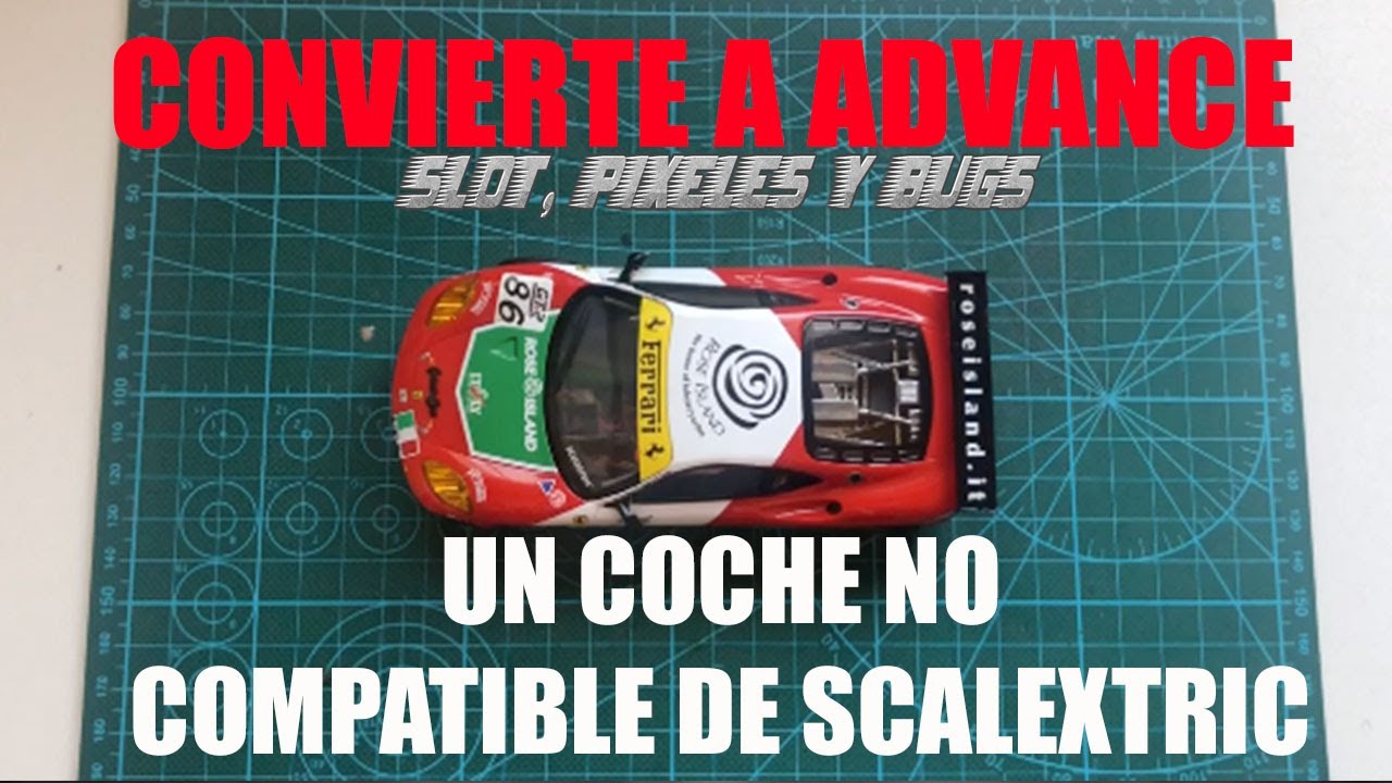 Convertimos a Advance un coche Scalextric no Compatible