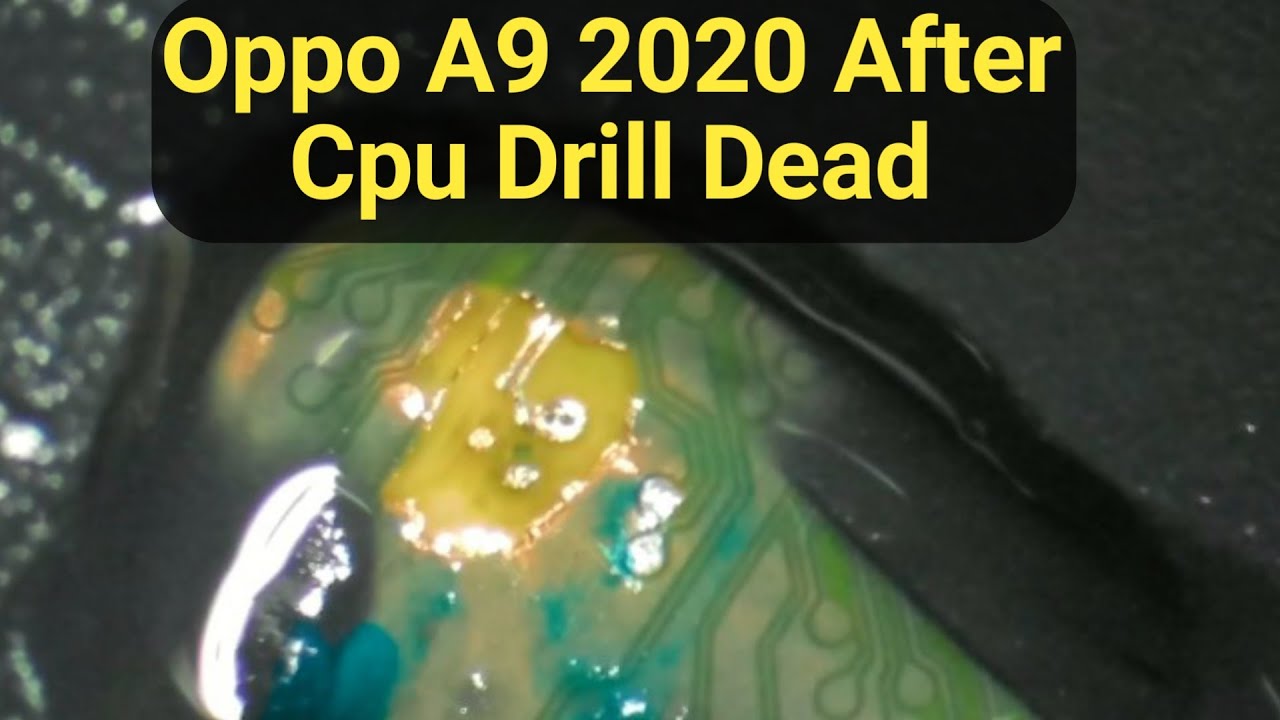Oppo A9 2020 Dead After Cpu Drill 100% Recovery | Oppo A9 2020 Dead Recovery
