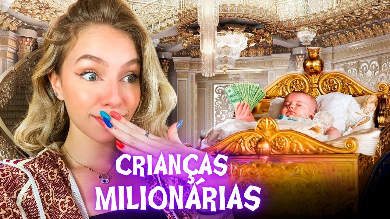CRIANÇAS MAIS RICAS DO MUNDO!