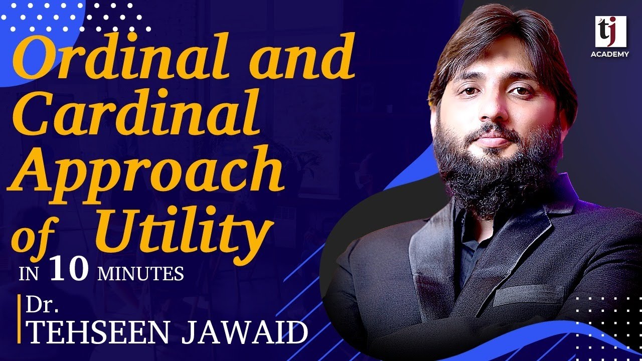 Mircoeconomics # 5 | Ordinal and Cardinal Approach of Utility - Urdu I Hindi | TJ Academy