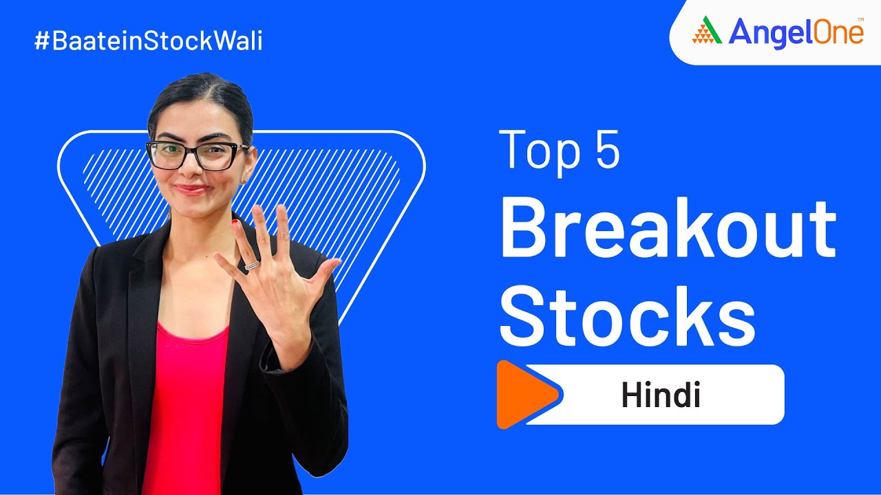 Top 5 - Positive Breakout Stocks to watch in 2022 | Angel One