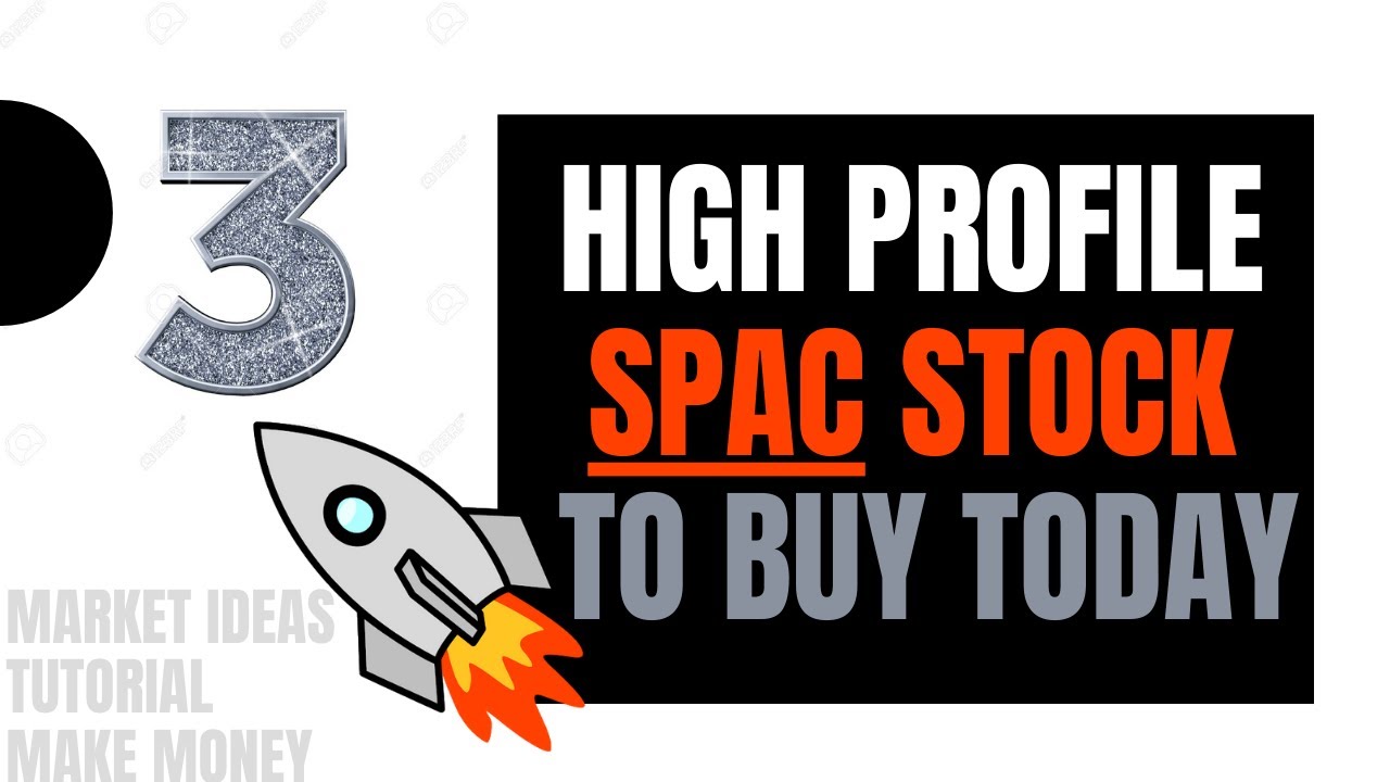 Best Most Popular SPAC Stocks To Buy Today | January  2021