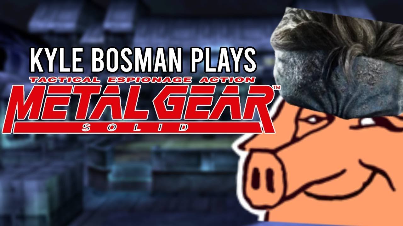Kyle Bosman Plays Metal Gear Solid