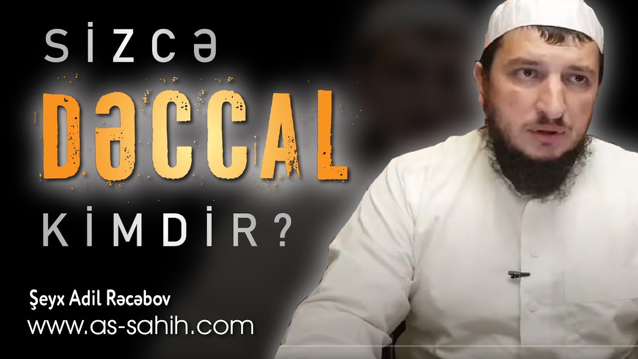 Sizcə DƏCCAL kimdir? \ Şeyx Adil Rəcəbov