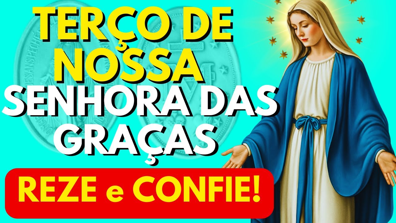 TERÇO PODEROSO DE NOSSA SENHORA DAS GRAÇAS