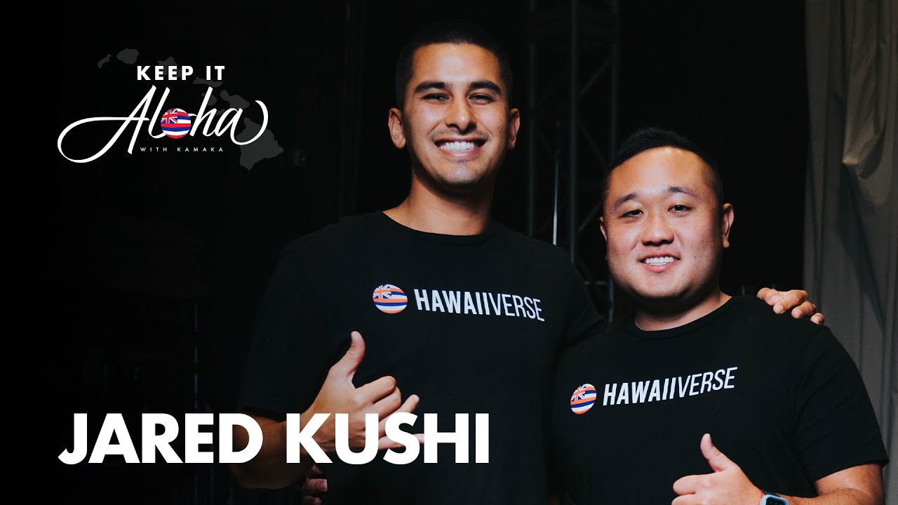 #72 | Jared Kushi | Hawaiiverse podcast name change, entrepreneurship, and what is Hawaiiverse?