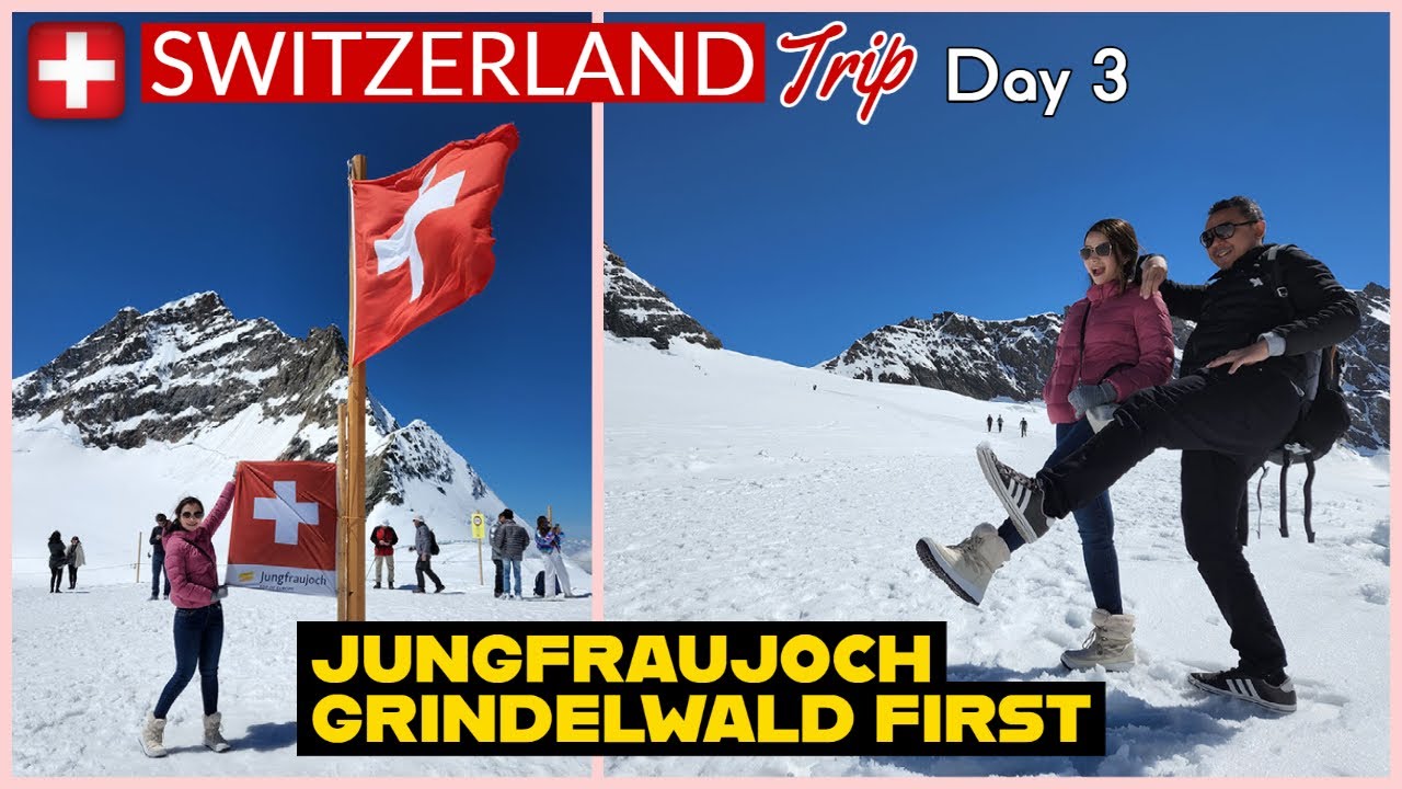 Switzerland Trip - Spring 2022 | JUNGFRAUJOCH (Top of Europe) & Grindelwald FIRST