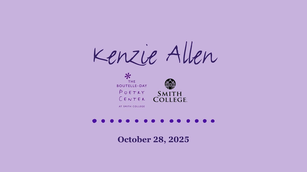 Kenzie Allen presented by the Boutelle-Day Poetry Center at Smith College