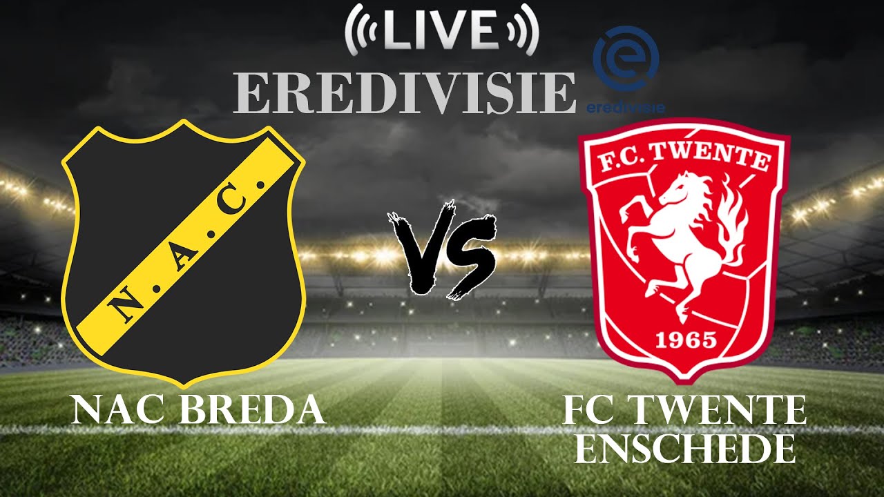 🔴NAC Breda vs FC Twente Enschede | Eredivisie | Live Score