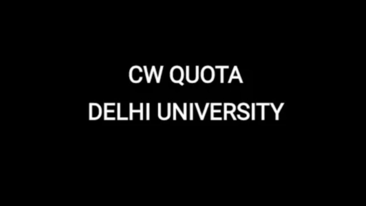 QUERIES REGARDING CW QUOTA| CW 2023 | DELHI UNIVERSITY