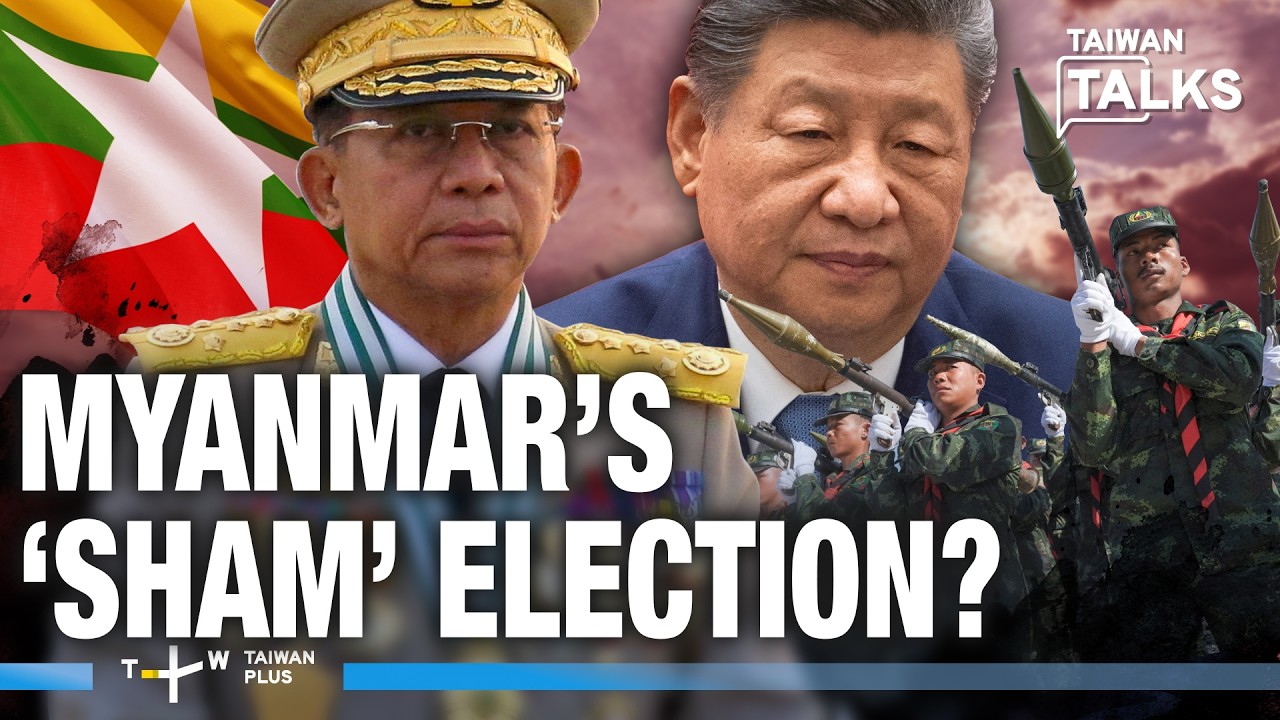 Myanmar’s Junta Holds Dubious Vote With China’s Support as Civil War Rages On|Taiwan Talks EP771