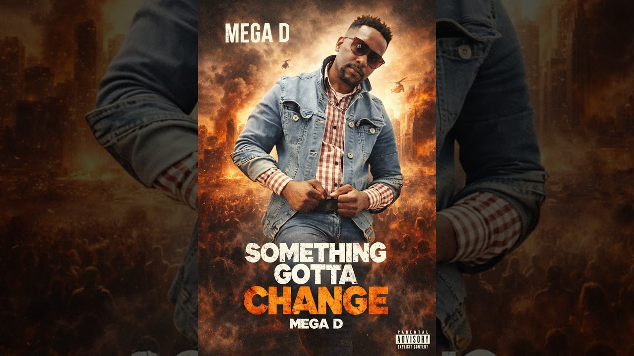 Mega D - Something Gotta Change