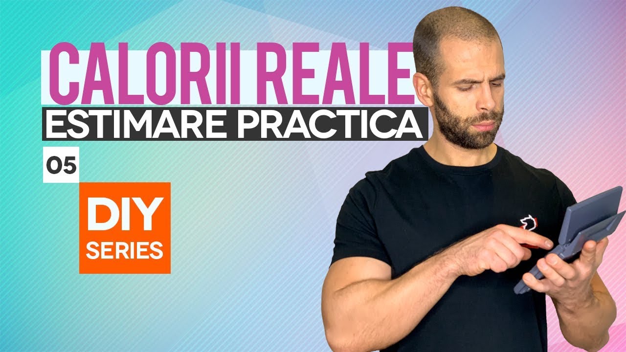 Calculul caloriilor actuale, abordare practica | DIY Series - Ep.05