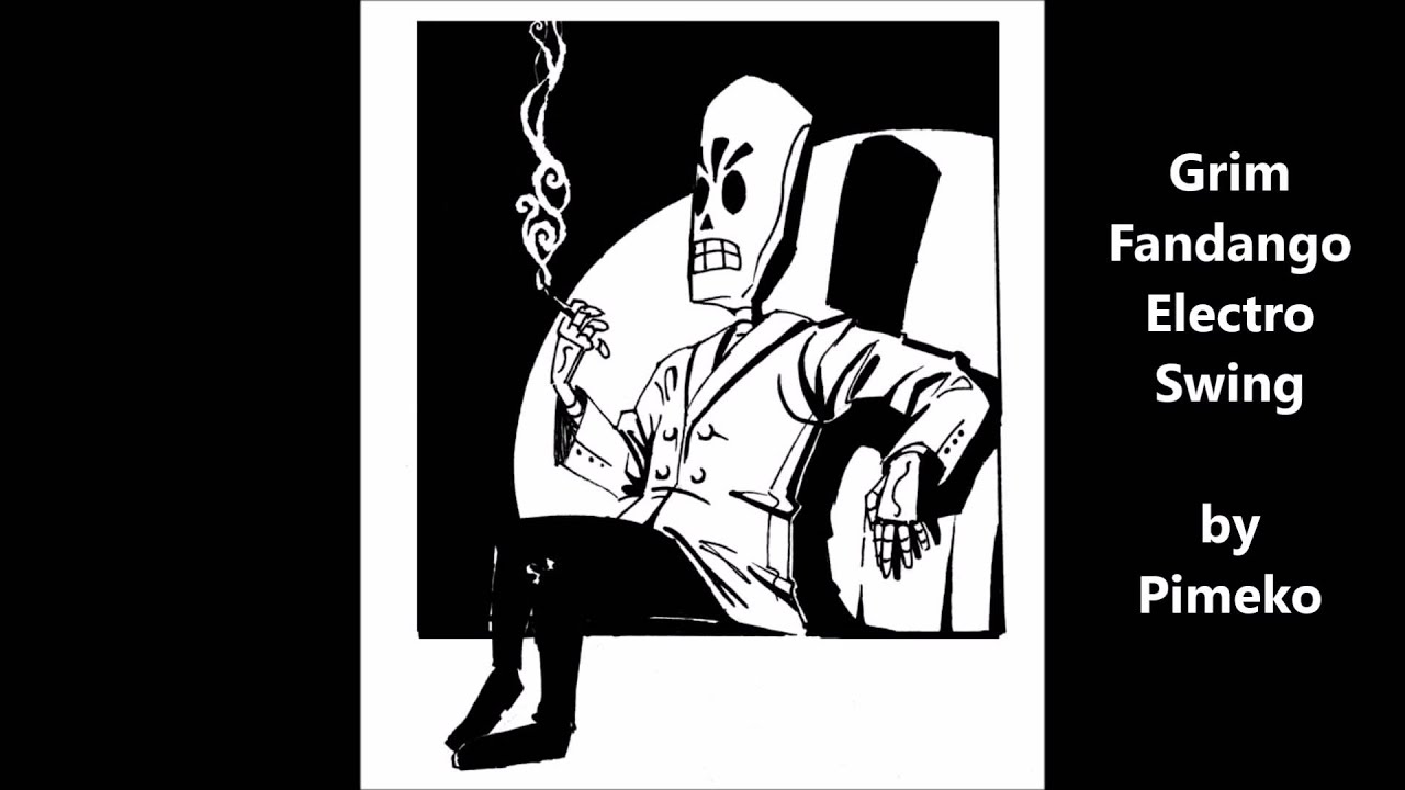 Grim Swing (Grim Fandango ElectroSwing Remix)