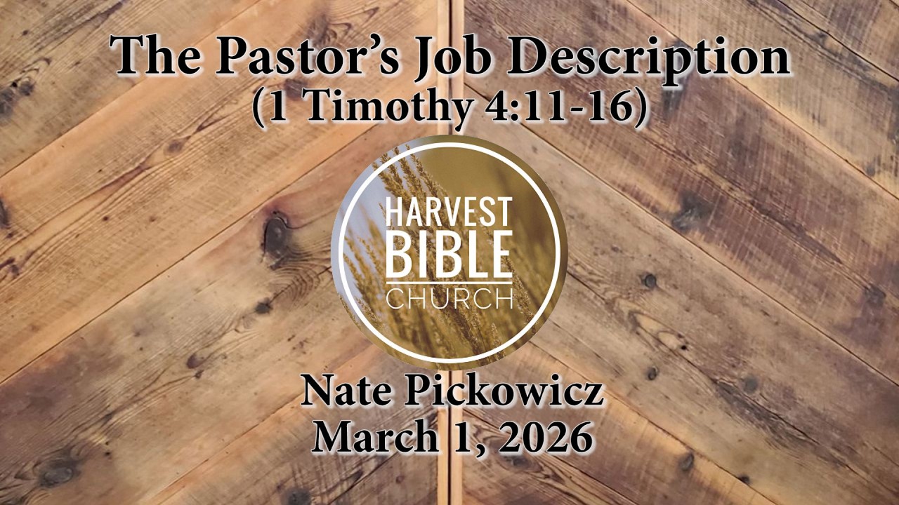 20260301 - The Pastor’s Job Description (1 Timothy 4:11-16) [Nate Pickowicz]