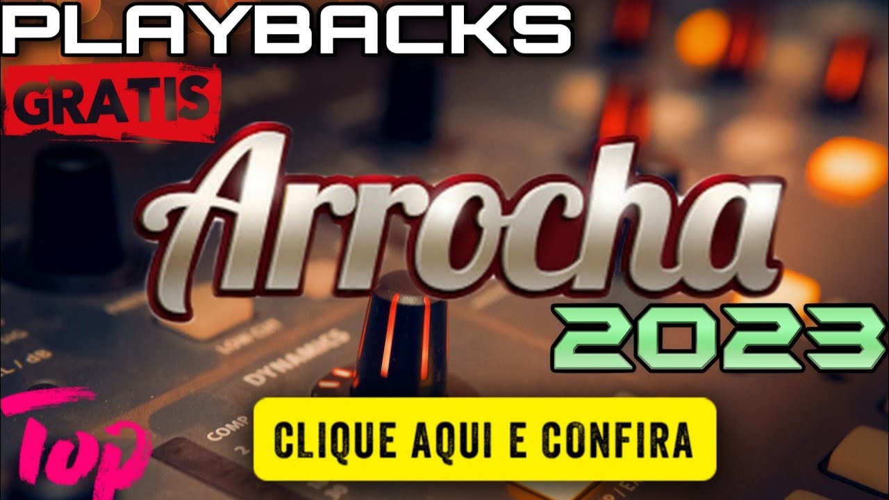 PLAYBACKS ARROCHA 2023-REPERT&Oacute;TIO TOP-PLAYBACKS ARROCHA
