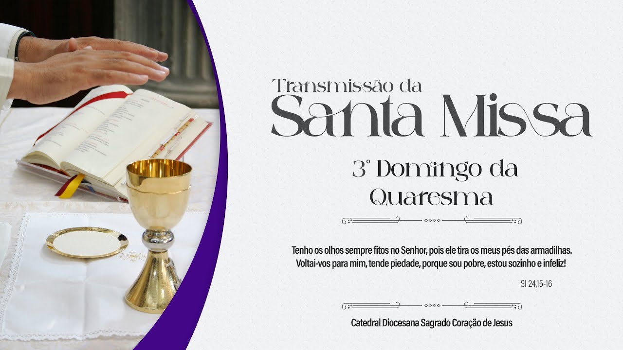 SANTA MISSA - 3º Domingo da Quaresma