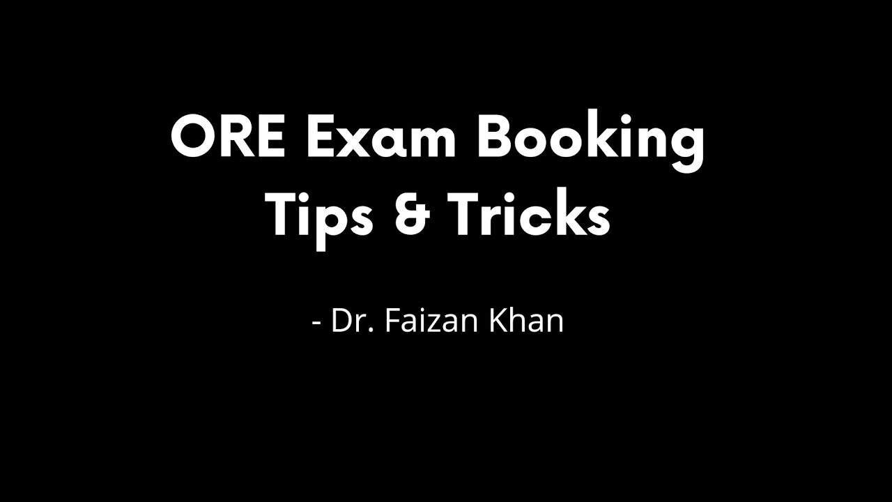 ORE EXAM BOOKING TIPS AND TRICKS.