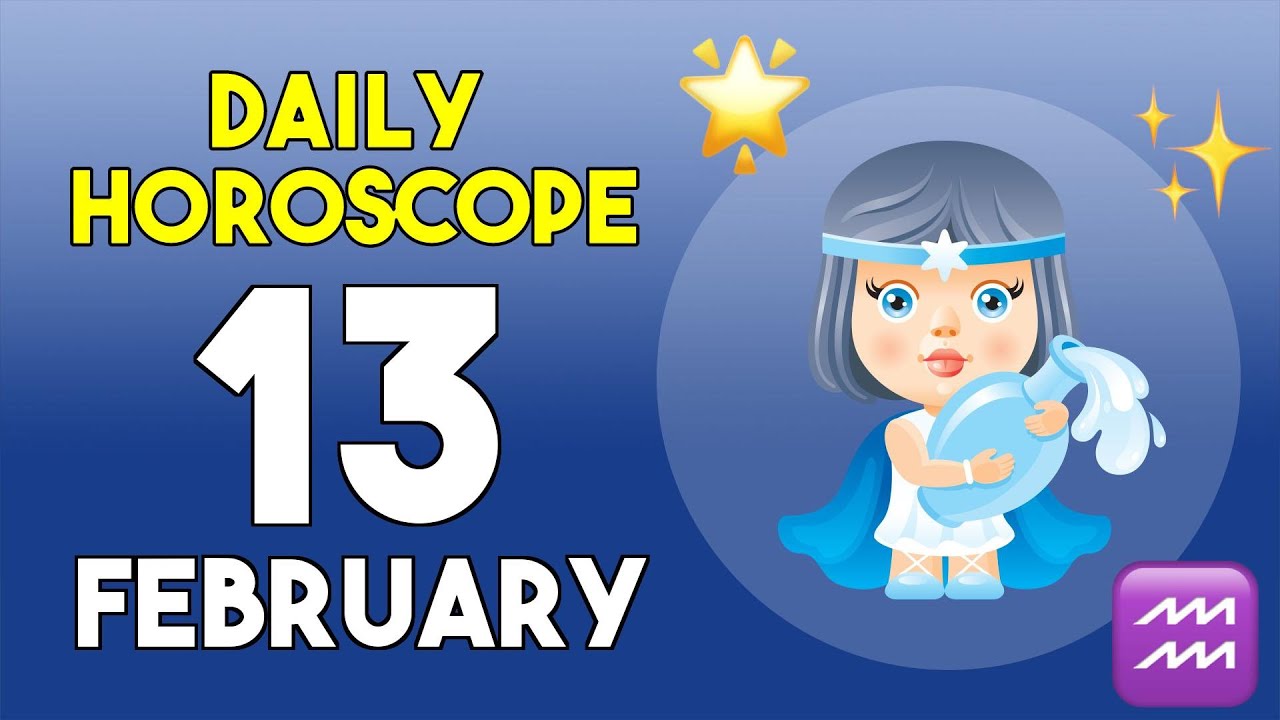 Aquarius horoscope today - February 13, 2026