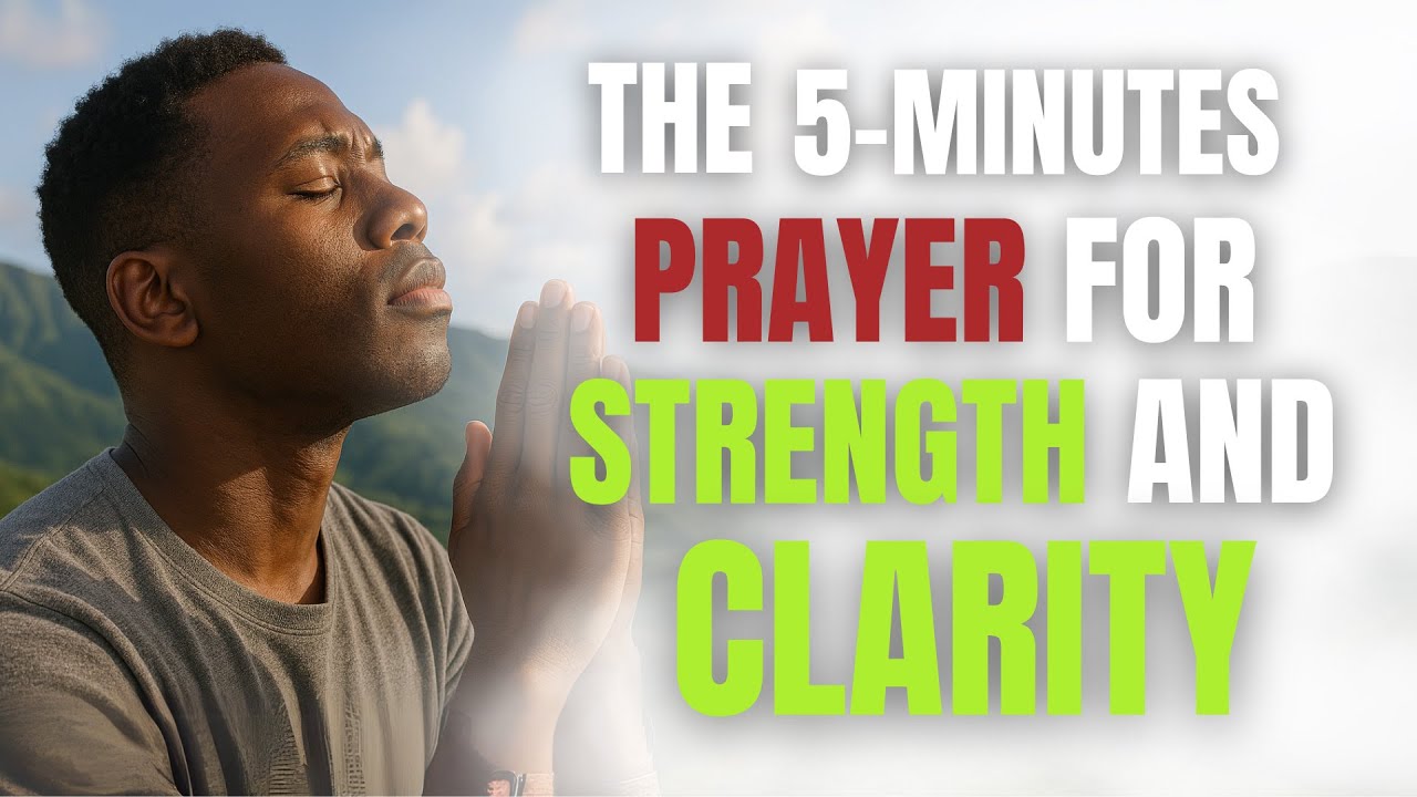 5-Minute Prayer for Strength & Clarity | Quick Daily Devotion for Focus