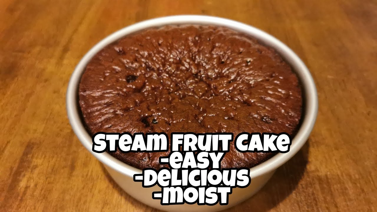 No Oven Needed : Steam Fruit Cake