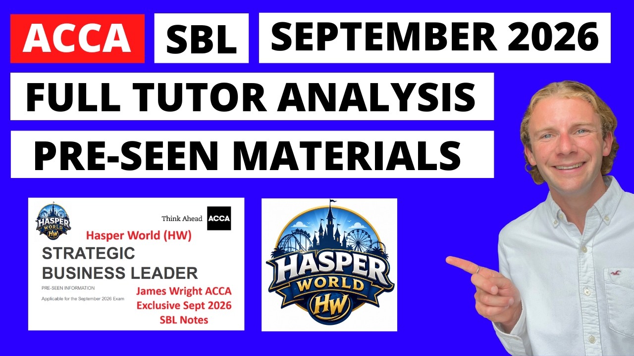 How To Pass ACCA SBL September 2026 Exam - Full Expert Tutor Pre-seen Analysis (Hasper World HW)