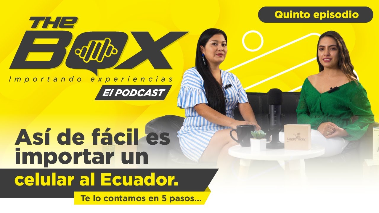 Ep. 5 | Aprende a importar un celular a Ecuador