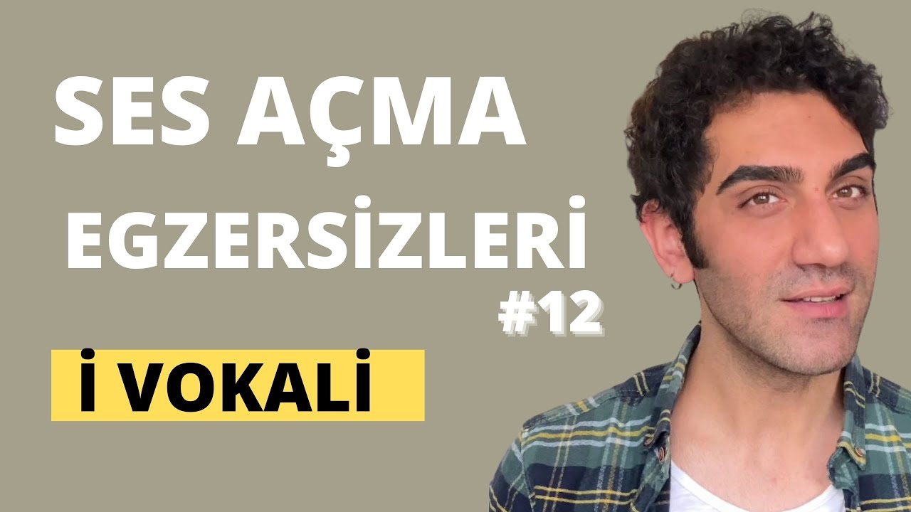 ŞAN DERSLERİ #12 - SES AÇMA - İ VOKALİ