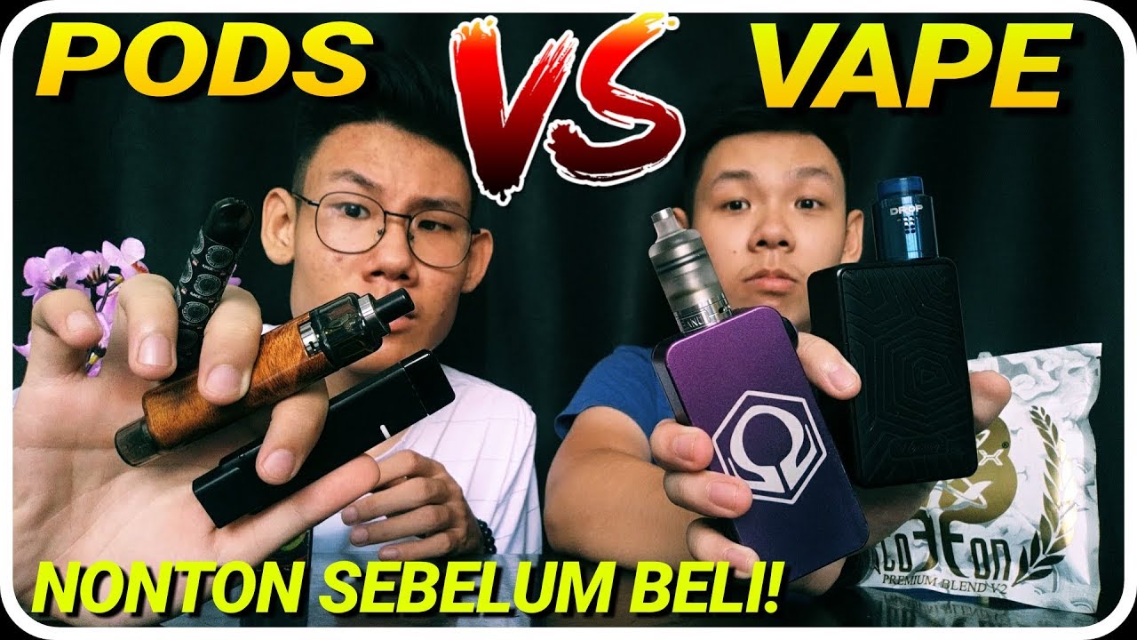 MENDING BELI YANG MANA? VAPE ATAU PODS
