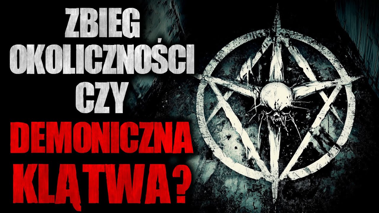 Zbieg Okoliczności czy Demoniczna Klątwa? - CreepyPasta [Lektor PL]