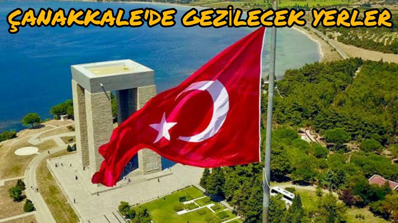 &Ccedil;ANAKKALE'DE GEZİLECEK YERLER