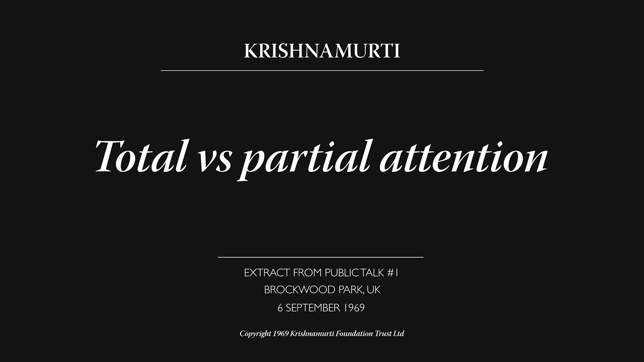 Total vs partial attention | J. Krishnamurti