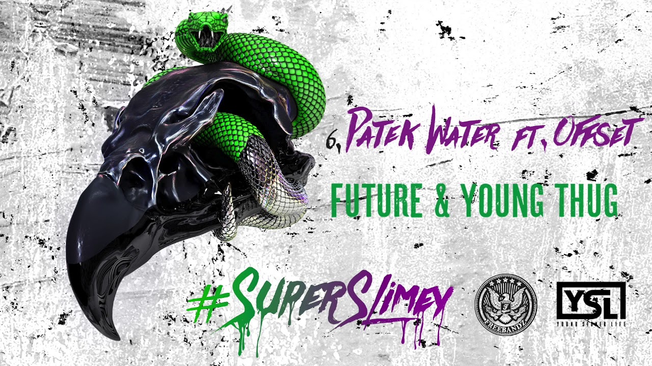 Future & Young Thug - Patek Water Feat  Offset [Official Audio]