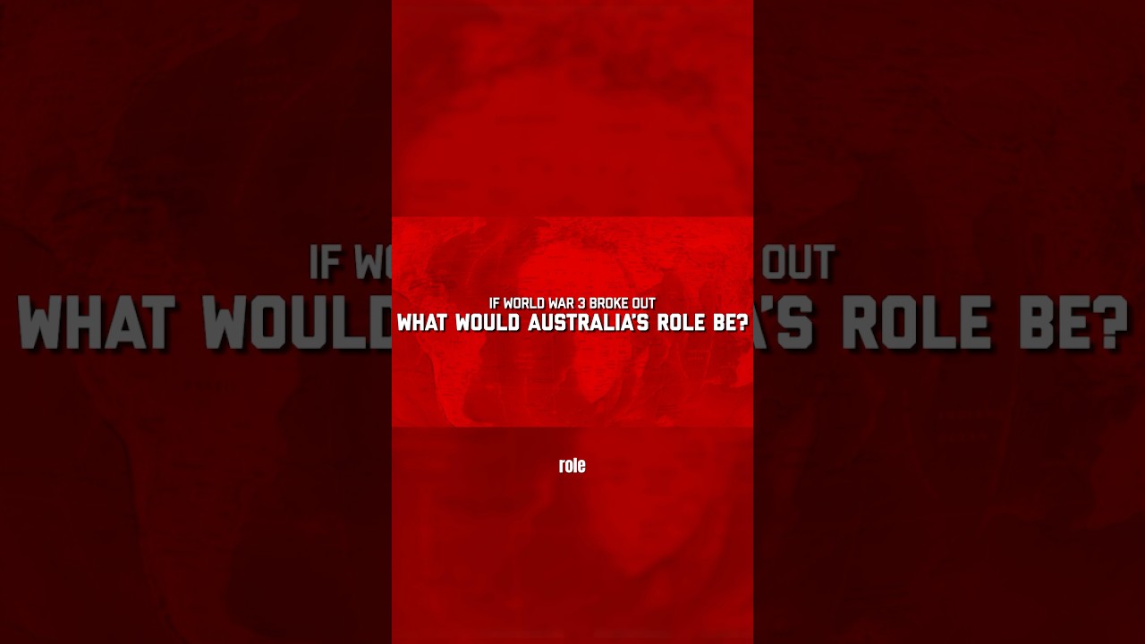 If WW3 Broke Out, What Would Australia Do?