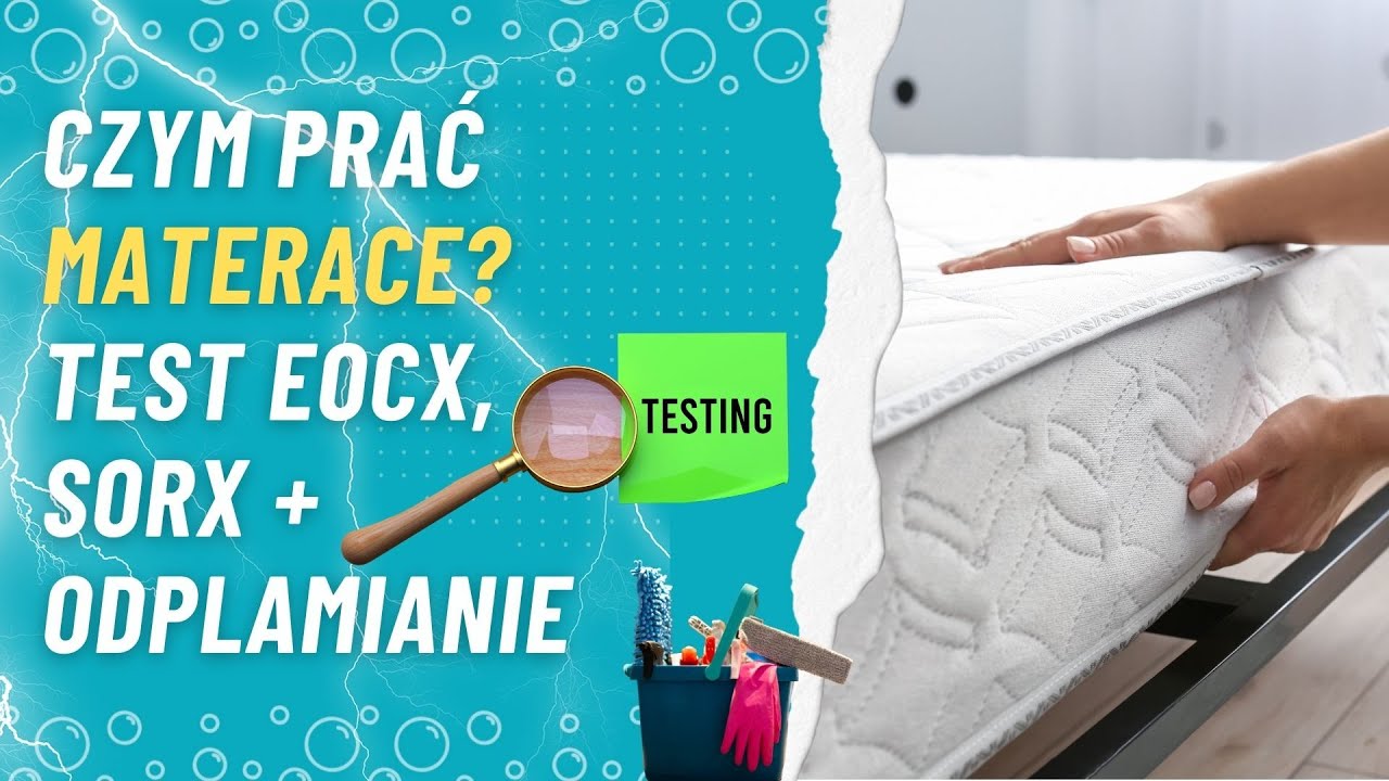 Czym prać materace? Test EOCX, SORX + odplamianie | odc. 16