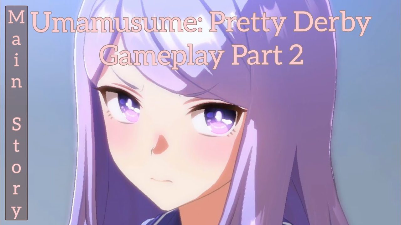 Umamusume: Pretty Derby Gameplay Part 2 (No commentary | Main Story Ch. 1 Ep 1-3)