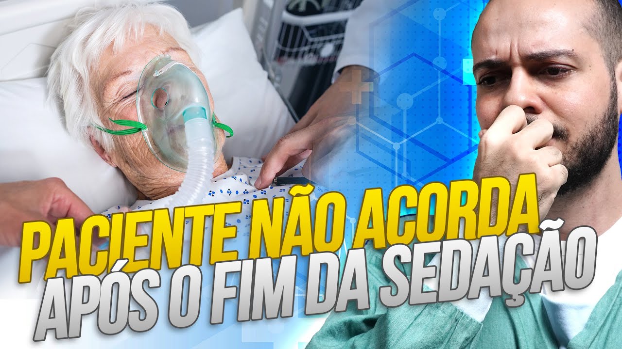 Paciente NÃO DESPERTOU após a RETIRADA da SEDAÇÃO por COVID | O que fazer quando isso acontece?