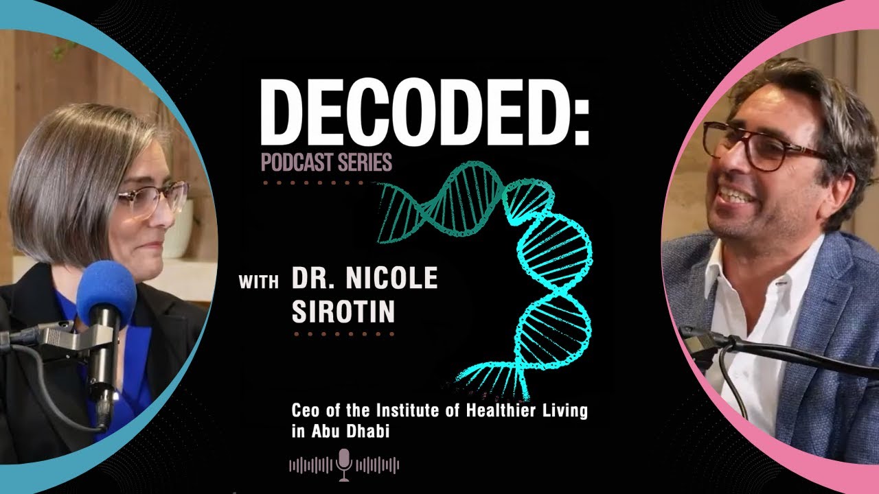 Decoded: The Future of Health with guest Dr. Nicole Sirotin
