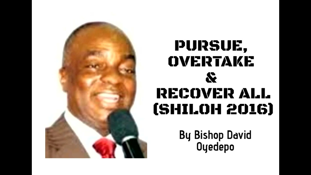 (PART 1)_PURSUE OVERTAKE & RECOVER ALL_Bishop David Oyedepo 