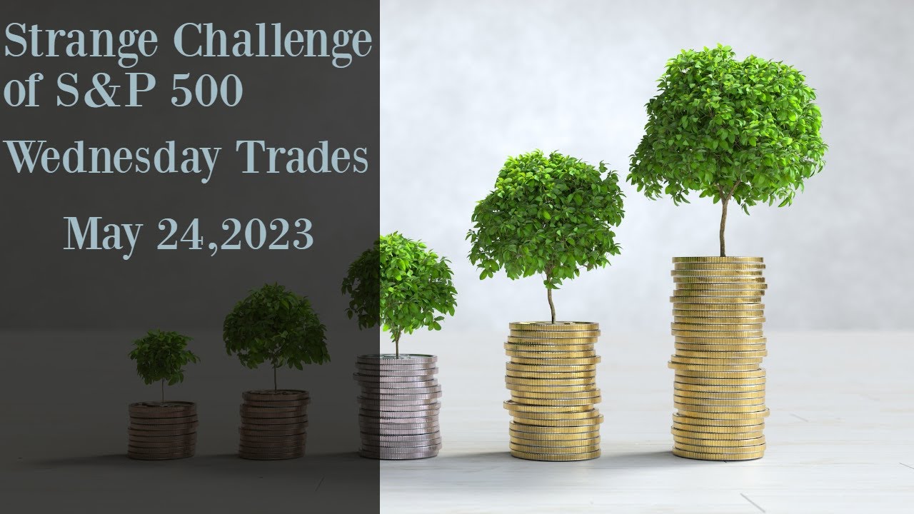 S&P 500 challenge trades (May 24, 2023)