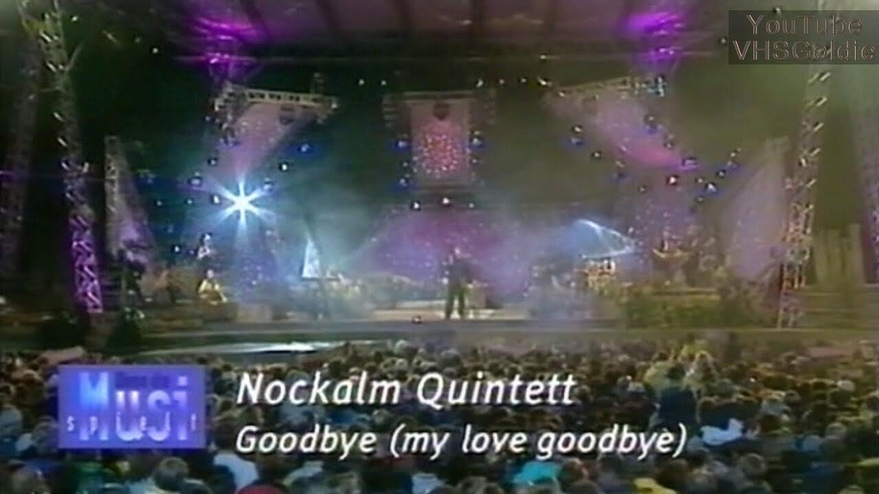Nockalm Quintett - Goodbye (My Love Goodbye) - 2000
